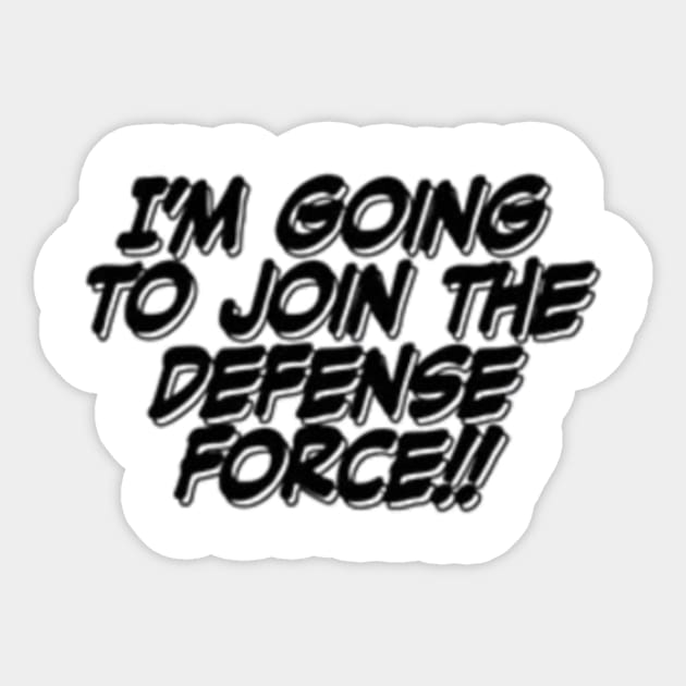 Join the Defense Force Sticker by BingoChamp